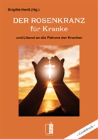 Brigitte Henß - Der Rosenkranz für Kranke