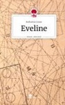 Katharina Linzer - Eveline. Life is a Story - story.one