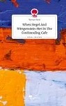 Navier Nard - When Hegel And Wittgenstein Met In The Confounding Cafe. Life is a Story - story.one