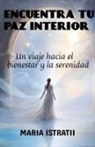 Maria Istratii - Encuentra tu paz interior