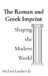 Michael Andrew Lambert - The Roman and Greek Imprint