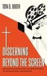 Toya D. Booth - Discerning Beyond the Screen