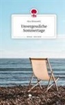 Kira Miranetti - Unvergessliche Sommertage. Life is a Story - story.one