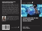 Astha Gupta, Sachin Majithia - VISUALIZACIÓN DE BIG DATA MEDIANTE NANOCUBOS