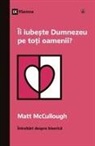 Matt McCullough - Does God Love Everyone? / Îi iube¿te Dumnezeu pe to¿i oamenii?