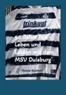 Thomas Radebold - 50 Jahre Fan - Leben und Leiden mit dem MSV Duisburg