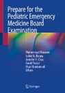 Isabel A. Barata, Jennifer H. Chao, David Foster, Noah Kondamudi, Muhammad Waseem - Prepare for the Pediatric Emergency Medicine Board Examination