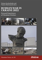 Tamara Kostiuchenko Martsenyuk, Tamara Kostiuchenko Tetiana Martsenyuk, Oksana Grytsenko, Tetiana Kostiuchenko, Tamara Martsenyuk, Andreas Umland - Russia's War in Ukraine 2022