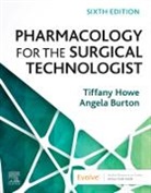 Burton Angela, Tiffany Howe - Pharmacology for the Surgical Technologist