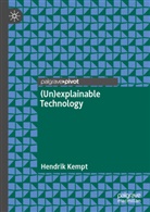 Hendrik Kempt - (Un)explainable Technology