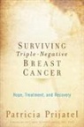 Patricia Prijatel, Patricia Scott-Connor Prijatel, Prijatel Patricia, Carol Scott-Connor - Surviving Triple-Negative Breast Cancer