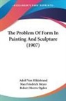 Adolf Von Hildebrand - The Problem Of Form In Painting And Sculpture (1907)
