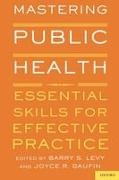 Barry Levy, Barry S. Levy, Gaufin Joyce R., Levy Barry S. - Mastering Public Health Essential Skills for Effective Practice