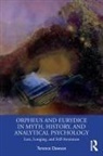 Terence Dawson, Terence (Independent Scholar Dawson, Dawson Terence - Orpheus and Eurydice in Myth, History, and Analytical Psychology