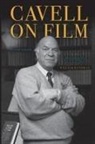 Cavell, Stanley Cavell, Cavell Stanley, Rothman William - Cavell on Film
