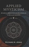 Richard H. Jones - Applied Mysticism