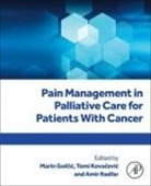 Marin Golčić, Tomi Kovačević, Amir Radfar - Pain Management in Palliative Care for Patients With Cancer