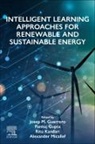 Josep M. Guerrero, Gupta Pankaj, Ritu Kandari, Alexander Micallef - Intelligent Learning Approaches for Renewable and Sustainable Energy