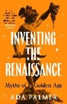 Ada Palmer, Palmer Ada - Inventing the Renaissance