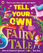 Adam Guillain, Charlotte Guillain, Guillain Adam, Guillain Charlotte, Tony Neal - Tell Your Own Fairy Tale