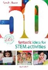 Sandra Beale - 50 Fantastic Ideas for STEM Activities