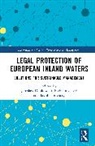 Jaroslaw Zebek Dobkowski, Jarosław Dobkowski, Elżbieta Zębek, Jakub Jan Zięty - Legal Protection of European Inland Waters