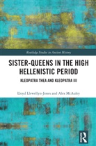 Lloyd Llewellyn-Jones, Llewellyn-Jones Lloyd, Alex McAuley - Sister-Queens in the High Hellenistic Period