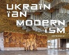 FUEL, Owen Hatherley, Dmytro Soloviov, Damon Murray, Murray Damon, Stephen Sorrell... - Ukrainian Modernism