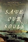 Matthew Pearl - Save Our Souls