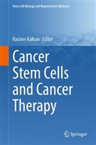 Rasime Kalkan - Cancer Stem Cells and Cancer Therapy