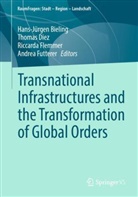 Hans-Jürgen Bieling, Thomas Diez, Riccarda Flemmer, Riccarda Flemmer et al, Andrea Futterer - Transnational Infrastructures and the Transformation of Global Orders