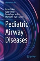 Nuray Bayar Muluk, Nuray Bayar Muluk et al, Charles M. Myer, Ozge Yilmaz, Hasan Yüksel - Pediatric Airway Diseases