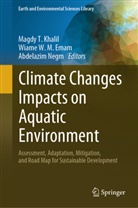 Wiame W. M Emam, Wiame W. M. Emam, Magdy Khalil, Magdy T. Khalil, Abdelazim Negm, Magdy T. Khalil... - Climate Changes Impacts on Aquatic Environment