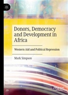 Mark Simpson - Donors, Democracy and Development in Africa