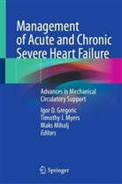 Igor D. Gregoric, Timothy J Myers, Maks Mihalj, Timothy J. Myers - Management of Acute and Chronic Severe Heart Failure