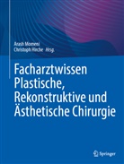 Hirche, Christoph Hirche, Arash Momeni - Facharztwissen Plastische, Rekonstruktive und Ästhetische Chirurgie