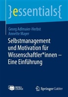 Georg Adlmaier-Herbst, Annette Mayer - Selbstmanagement und Motivation für Wissenschaftler*innen - Eine Einführung, m. 1 Buch, m. 1 E-Book