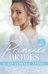 Amalie Berlin, Berlin Amalie, Louisa Heaton, Heaton Louisa, Maisey Yates, Yates Maisey - Princess Brides: A Cinderella Story