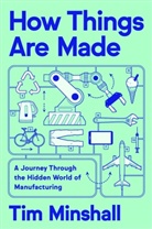 Tim Minshall - How Things Are Made