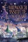 Judith Rossell - The Midwatch Institute for Wayward Girls