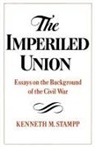 Kenneth M. Stampp, Stampp Kenneth M. - The Imperiled Union