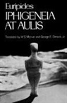 Euripides, William Arrowsmith, Herbert Golder - Iphigeneia at Aulis