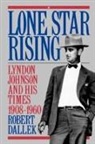 Robert Dallek, Dallek Robert - Lone Star Rising