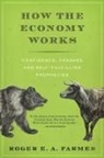 Roger E A Farmer, Roger E. A. Farmer, Farmer Roger E. A. - How the Economy Works