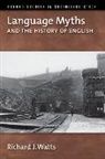 Richard J. Watts, Watts Richard J. - Language Myths and the History of English