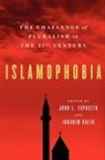 John L. (EDT)/ Kalin Esposito, John L. Esposito, Ibrahim Kalin - Islamophobia