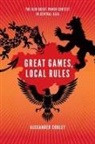 Alexander Cooley - Great Games, Local Rules