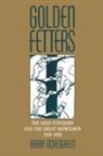 Barry Eichengreen, Barry J. Eichengreen, Eichengreen Barry, Harold James - Golden Fetters: The Gold Standard and the Great Depression, 1919-1939