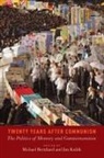 Michael H. Bernhard, Jan Kubik, Michael Bernhard, Jan Kubik, Kubik Jan - Twenty Years After Communism