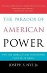 Joseph S. Nye, Joseph S. Jr. Nye, Nye Joseph S., Joseph S. Nye Jr - The Paradox of American Power
